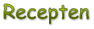Recepten Recepten Recepten